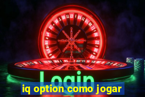 iq option como jogar